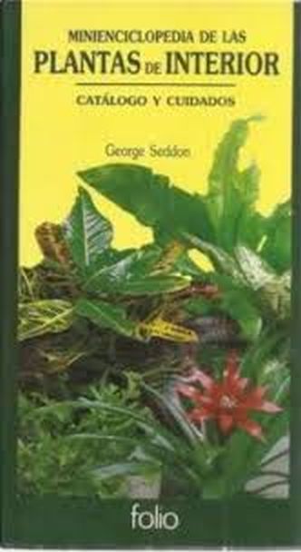 MINIENCICLOPEDIA DE PLANTA DE INTERIOR - CATALOGO Y CUIDADOS