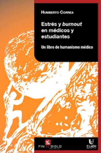 ESTRES Y BURNOUT EN MEDICOS Y ESTUDIANTES - Un libro de humanismo medico