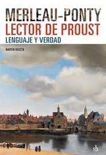 MERLEAU-PONTY LECTOR DE PROUST - Lenguaje y verdad