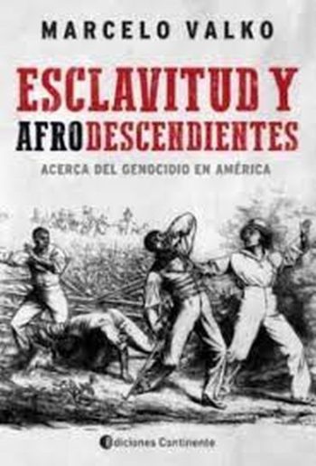 ESCLAVITUD Y AFRODESCENDIENTES - Acerca del genocidio en América
