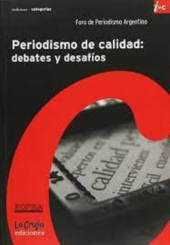 PERIODISMO DE CALIDAD - Debates y desafios