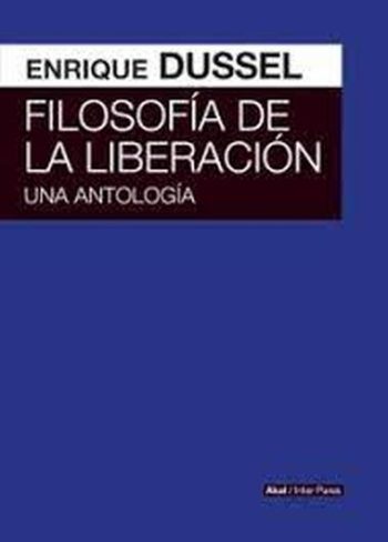 FILOSOFIA DE LA LIBERACION - Una antologia