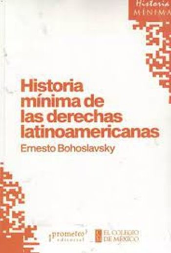 HISTORIA MINIMA DE LAS DERECHAS LATINOAMERICANAS