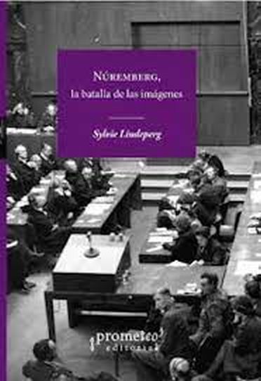 NUREMBERG LA BATALLA DE LAS IMAGENES