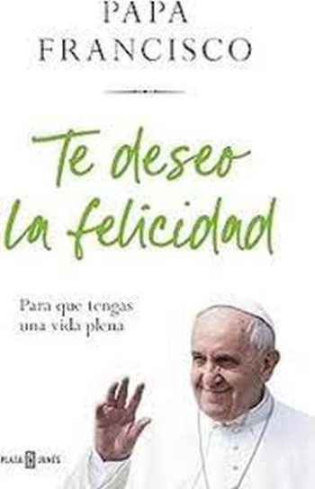 TE DESEO LA FELICIDAD - Para que tengas una vida plena