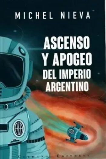 ASCENSO Y APOGEO DEL IMPERIO ARGENTINO