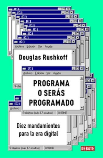PROGRAMA O SERAS PROGRAMADO - Diez mandamientos para la era digital