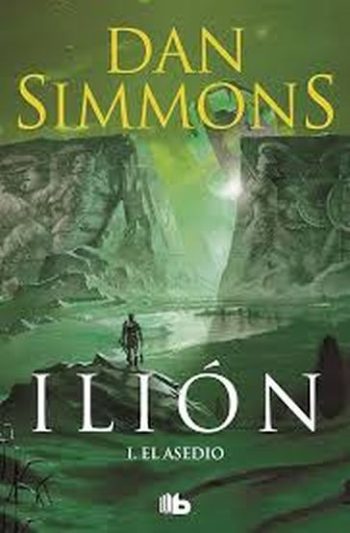 ILION I: EL ASEDIO PARTE DE OBRA COMPLETA. VOL. I