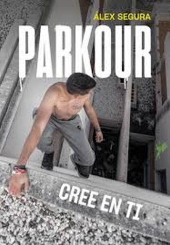 PARKOUR, CREE EN TI