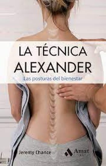 LA TECNICA ALEXANDER - Las posturas del bienestar