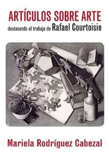 ARTICULOS SOBRE ARTE. DESTACANDO EL TRABAJO DE RAFAEL COURTOISIE
