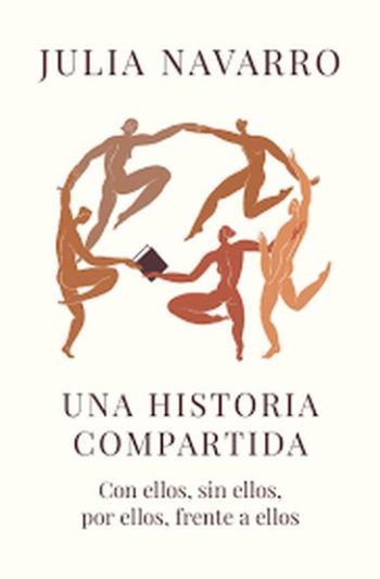 UNA HISTORIA COMPARTIDA - CON ELLOS, SIN ELLOS, POR ELLOS, FRENTE A ELLOS