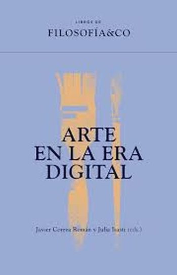 FILOSOFIA & CO - ARTE EN LA ERA DIGITAL