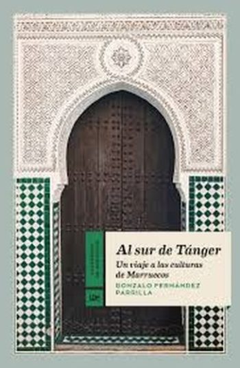 AL SUR DE TANGER - Un viaje a las culturas de Marruecos