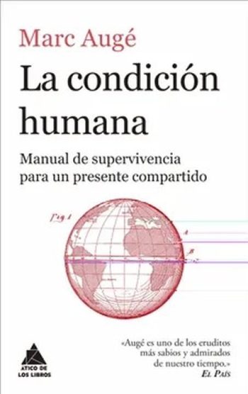 LA CONDICIÓN HUMANA - Manual de supervivencia para un presente compartido