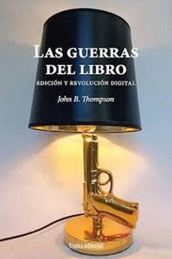 LAS GUERRAS DEL LIBRO - Edicion y revolución digital