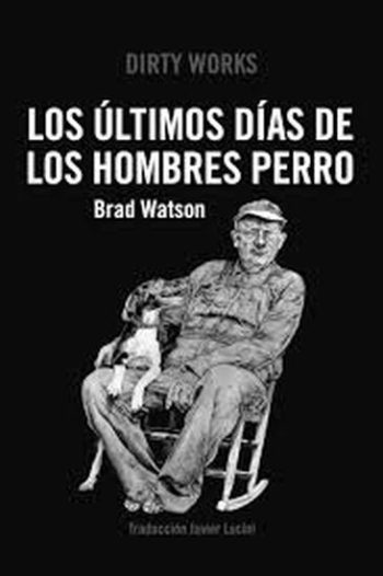 LOS ULTIMOS DIAS DE LOS HOMBRES PERRO