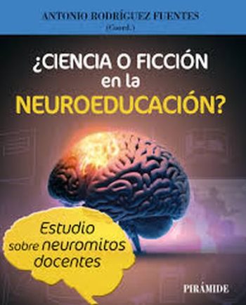 ¿CIENCIA O FICCIÓN EN LA NEUROEDUCACIÓN? - Estudio sobre neuromitos docentes