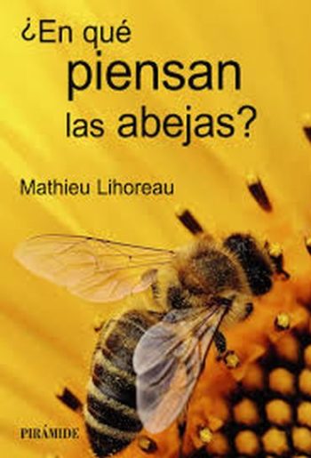 ¿EN QUE PIENSAN LAS ABEJAS?