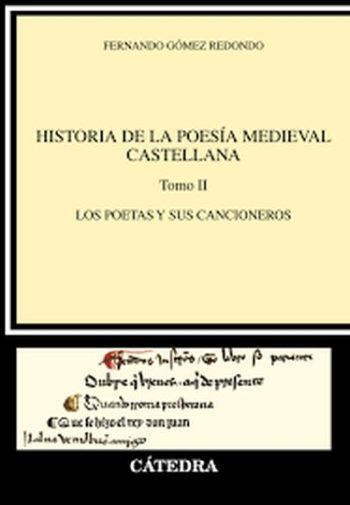 HISTORIA DE LA POESÍA MEDIEVAL CASTELLANA II  - Los poetas y sus cancioneros