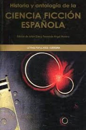 HISTORIA Y ANTOLOGÍA DE LA CIENCIA FICCIÓN ESPAÑOLA