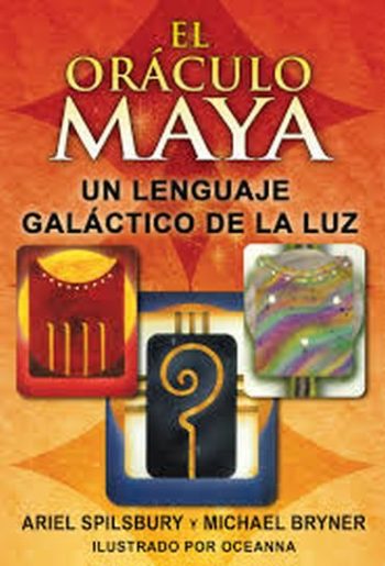 EL ORÁCULO MAYA - Un lenguaje galáctico de la luz