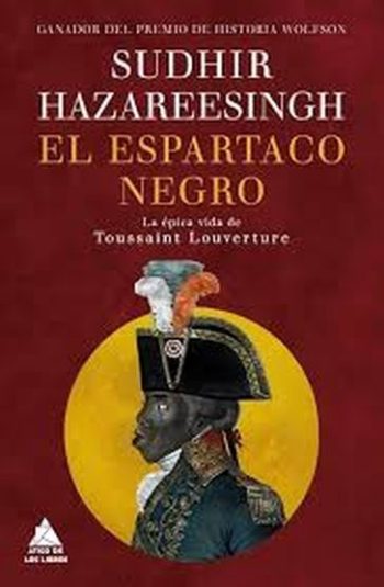 EL ESPARTACO NEGRO - La épica vida de Toussaint Louverture
