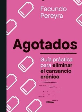 AGOTADOS - Guia practica para eliminar el cansancio cronico