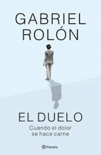 EL DUELO (Cuando el dolor se hace carne)