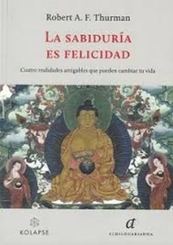 LA SABIDURIA ES FELICIDAD - Cuatro realidades amigables que pueden cambiar tu vida
