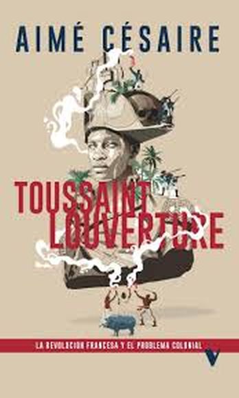 TOUSSAINT LOUVERTURE - La revolucion francesa y el problema colonial