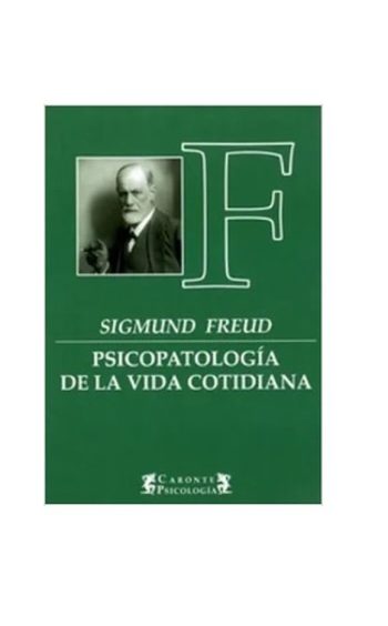 PSICOPATOLOGIA DE LA VIDA COTIDIANA