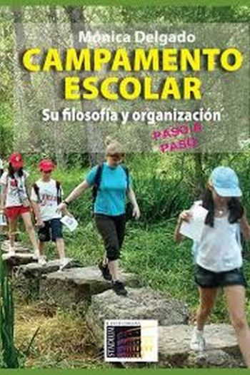CAMPAMENTO ESCOLAR. Su filosofía y organización paso a paso