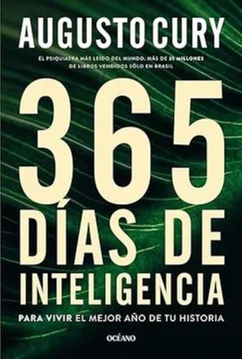 365 DIAS DE INTELIGENCIA - Para vivir el mejor año de tu historia