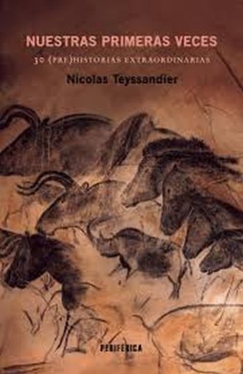 NUESTRAS PRIMERAS VECES - 30 (pre) historias extraordinarias