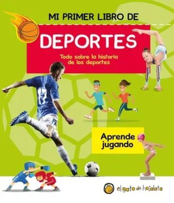 MI PRIMER LIBRO DE DEPORTES - Todo sobre la historia de los deportes