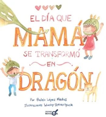 EL DÍA QUE MAMÁ SE TRANSFORMÓ EN DRAGÓN
