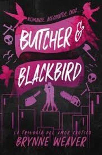 BUTCHER & BLACKBIRD - La trilogía del amor caótico 1