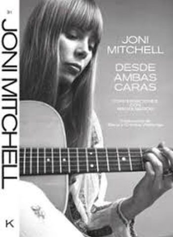 JONI MITCHEL. DESDE AMBAS CARAS - Conversaciones con Malka Maron