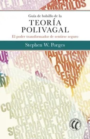 GUIA DE BOLSILLO DE LA TEORÍA POLIVAGAL - El poder transformador de sentirse seguro