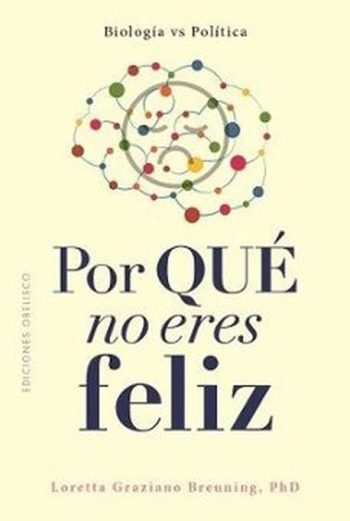 POR QUÉ NO ERES FELIZ - BIOLOGÍA VS. POLÍTICA