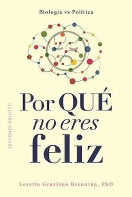 POR QUÉ NO ERES FELIZ - BIOLOGÍA VS. POLÍTICA