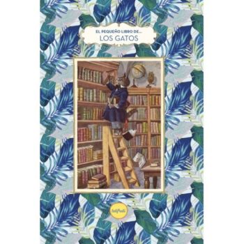 EL PEQUEÑO LIBRO DE... LOS GATOS