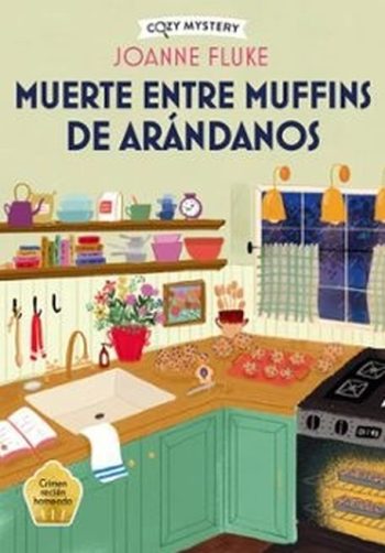 MUERTE ENTRE MUFFINS DE ARÁNDANOS (COZY MYSTERY)