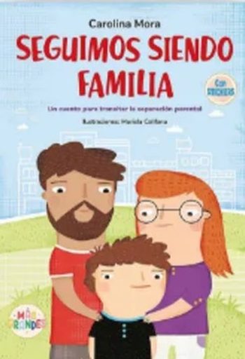 SEGUIMOS SIENDO FAMILIA - Un cuento para transitar la separación parental