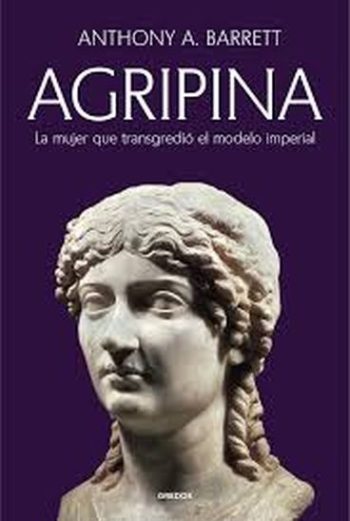 AGRIPINA - La mujer que transgredió el modelo imperial