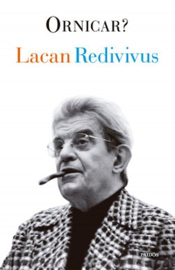 ORNICAR? - LACAN REDIVIVUS