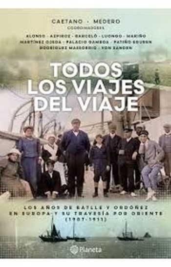 TODOS LOS VIAJES DEL VIAJE - Los años de Batlle y Ordóñez en Europa y su travesía por Oriente (1907-1911)