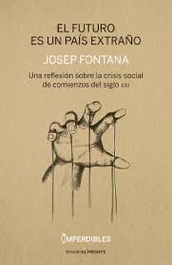 EL FUTURO ES UN PAIS EXTRAÑO - UNA REFLEXION SOBRE LA CRISIS SOCIAL DE COMIENZOS DEL SIGLO XXI
