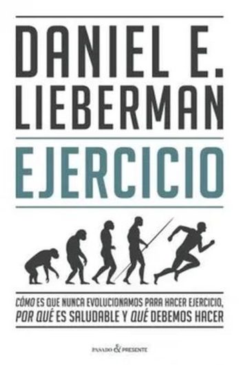 EJERCICIO - Como es que nunca evolucionamos para hacer ejercicio, por que es saludable y que debemos hacer